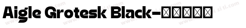 Aigle Grotesk Black字体转换